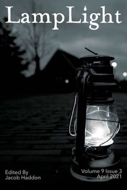 LampLight Volume 9 Issue 3, Jacob Haddon - Ebook - 9781005037659