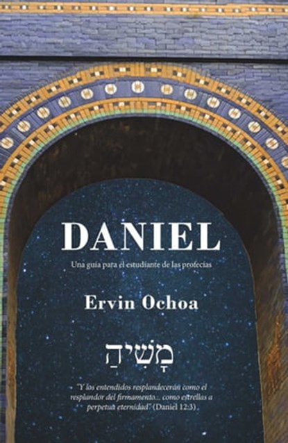 Daniel: Una Guía Para El Estudiante De Las Profecías, Ervin Ochoa - Ebook - 9781005053109