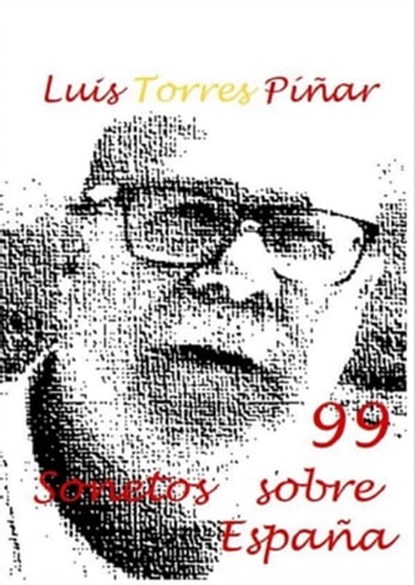 99 Sonetos sobre España, Luis Torres Píñar - Ebook - 9781005054526