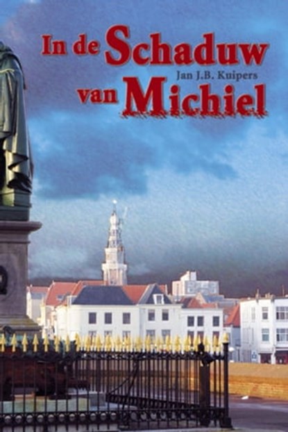 In de schaduw van Michiel, Jan J.B. Kuipers - Ebook - 9781005059576