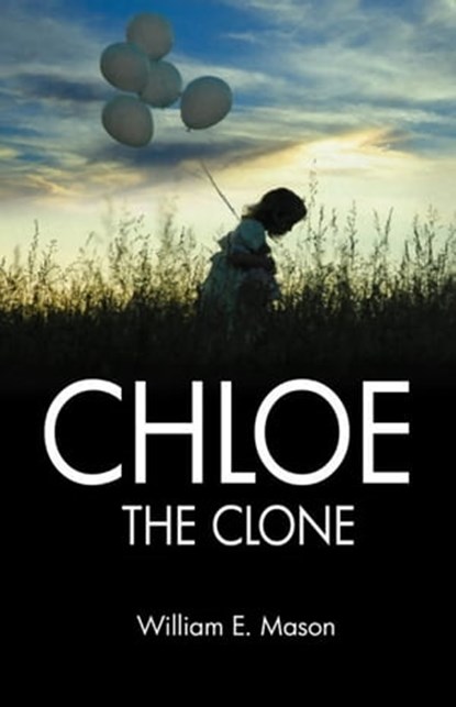 Chloe the Clone, William E. Mason - Ebook - 9781005062286