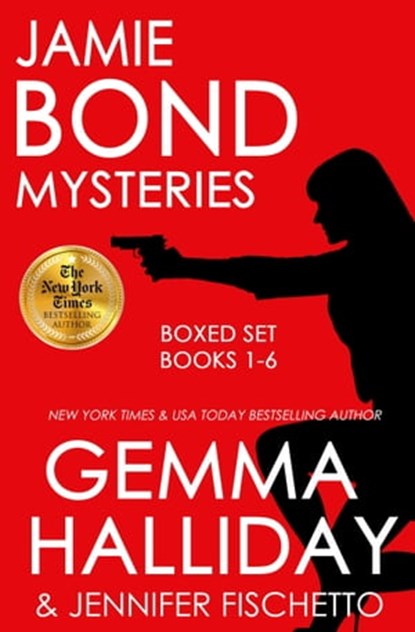 Jamie Bond Mysteries Boxed Set (Books 1-6), Gemma Halliday ; Jennifer Fischetto - Ebook - 9781005064051