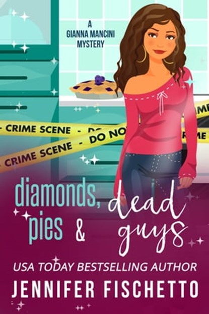 Diamonds, Pies & Dead Guys, Jennifer Fischetto - Ebook - 9781005070045