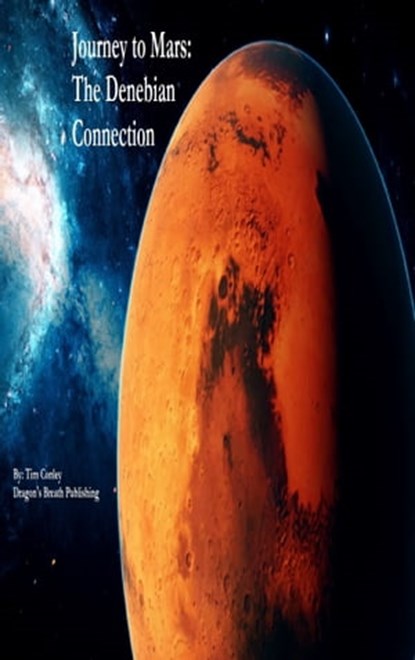 Journey to Mars: The Denebian Connection, Tim Conley - Ebook - 9781005070403