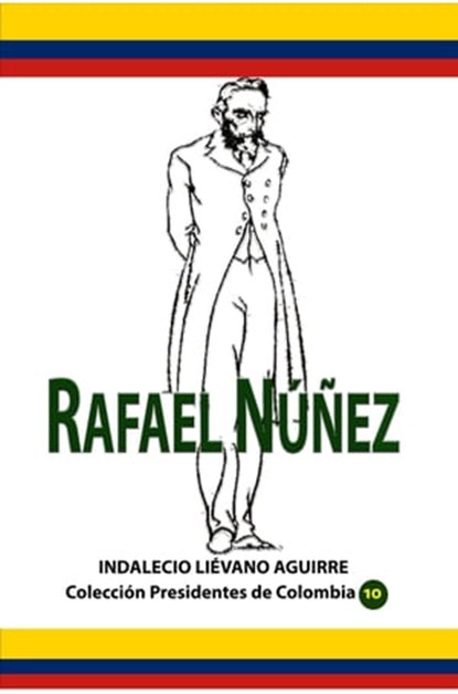 Rafael Núñez, Indalecio Liévano Aguirre - Ebook - 9781005084936