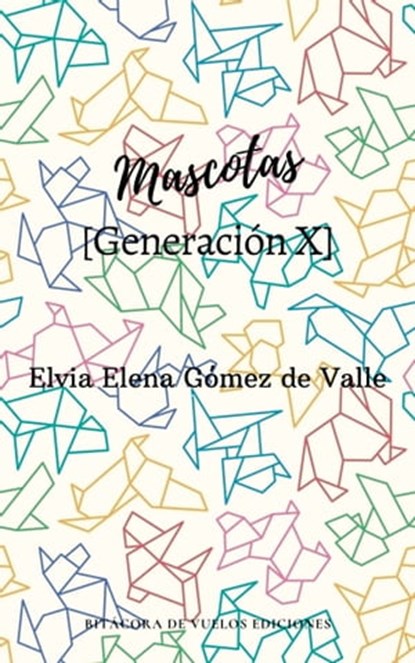 Mascotas [Generación X], Elvia Elena Gómez de Valle - Ebook - 9781005091217