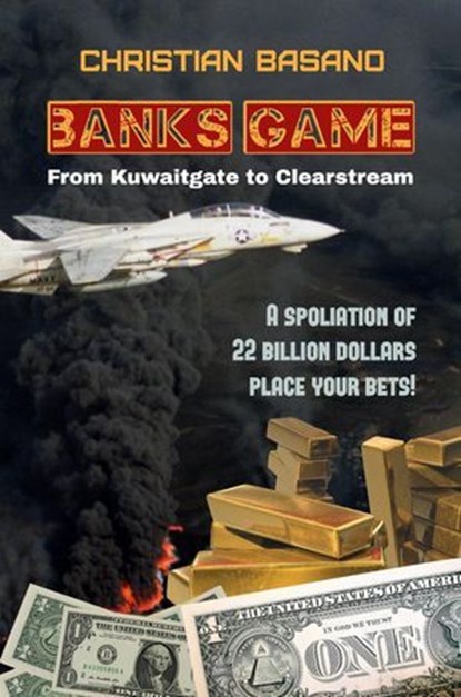 Banks Game: from Kuwaitgate to Clearstream, Christian Basano - Ebook - 9781005095581