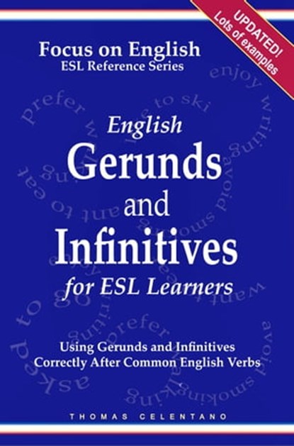 English Gerunds and Infinitives for ESL Learners: Using Gerunds and Infinitives Correctly After Common English Verbs, Thomas Celentano - Ebook - 9781005122379