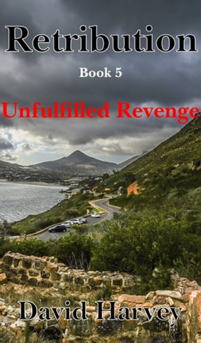 Retribution Book 5: Unfulfilled Revenge, Dave Harvey - Ebook - 9781005122775