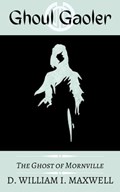 Ghoul Gaoler: The Ghost of Mornville