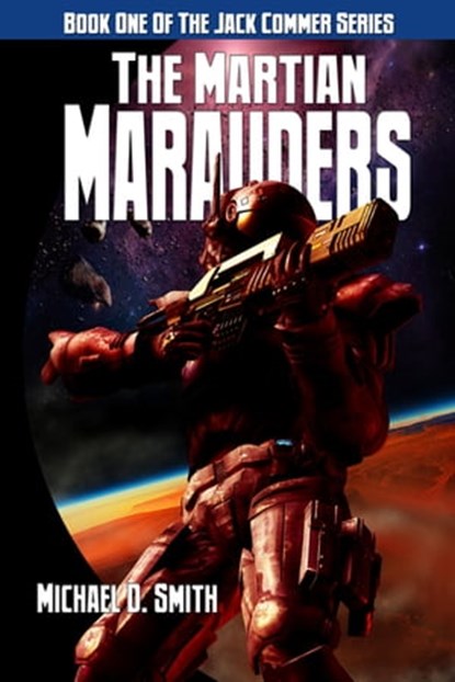 The Martian Marauders, Michael D. Smith - Ebook - 9781005136352