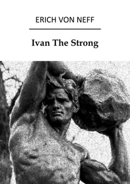 Ivan The Strong, Erich von Neff - Ebook - 9781005146917