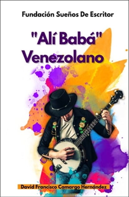 Alí Babá Venezolano, David Francisco Camargo Hernández - Ebook - 9781005147877