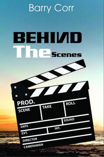Behind the Scenes, Barry Corr - Ebook - 9781005152697