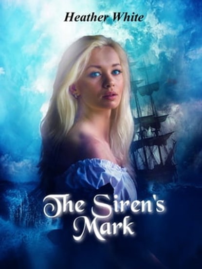 The Siren's Mark, Heather White - Ebook - 9781005155094