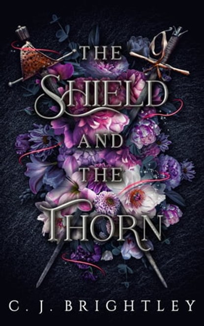 The Shield and the Thorn, C. J. Brightley - Ebook - 9781005168605