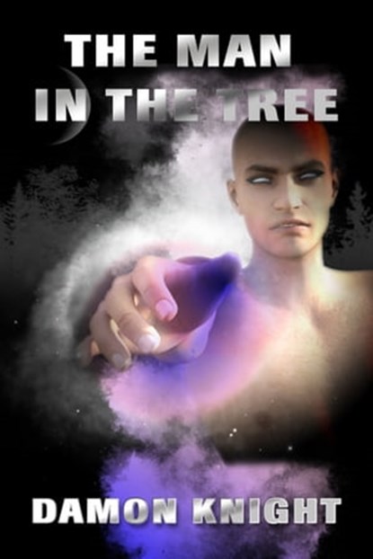 The Man in the Tree, Damon Knight - Ebook - 9781005175917