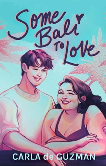 Some Bali to Love, Carla de Guzman - Ebook - 9781005176020