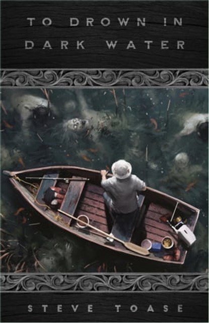 To Drown in Dark Water, Steve Toase - Ebook - 9781005186685