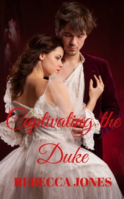 Captivating the Duke, Rebecca Jones - Ebook - 9781005226190