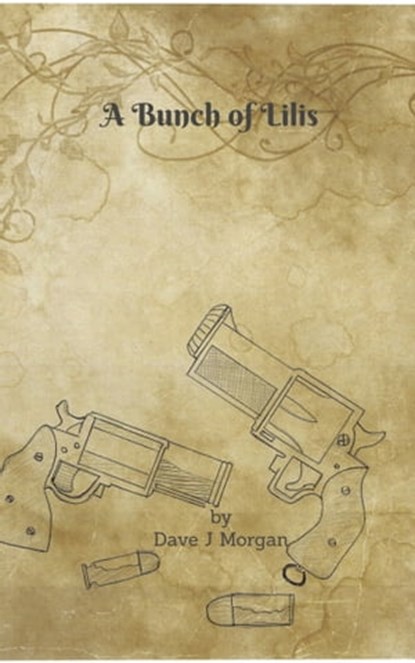 A Bunch of Lilis, Dave J Morgan - Ebook - 9781005229221