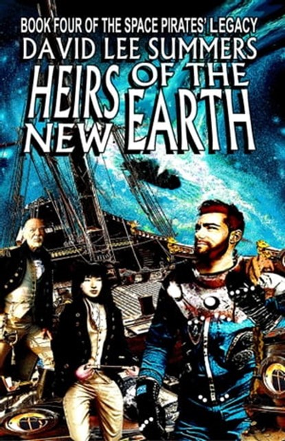 Heirs of the New Earth, David Lee Summers - Ebook - 9781005244446