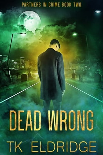 Dead Wrong, TK Eldridge - Ebook - 9781005255862