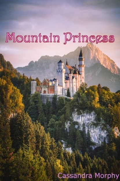Mountain Princess, Cassandra Morphy - Ebook - 9781005257330