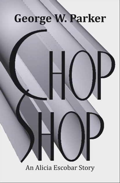 Chop Shop, George W. Parker - Ebook - 9781005260491