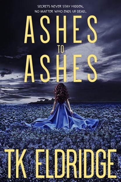 Ashes to Ashes, TK Eldridge - Ebook - 9781005262853