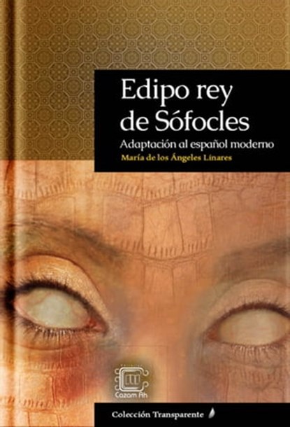 Edipo rey de Sófocles: Adaptación al español moderno, María de los Ángeles Linares Mendoza - Ebook - 9781005274214