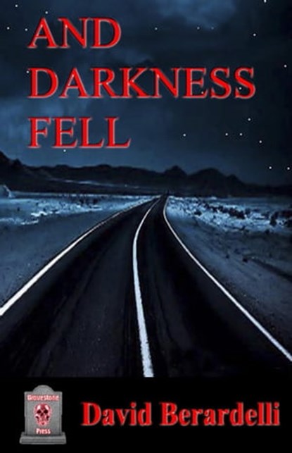 And Darkness Fell, David Berardelli - Ebook - 9781005277338