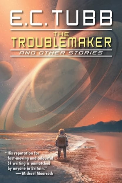 The Troublemaker and Other Stories, E.C. Tubb - Ebook - 9781005286521