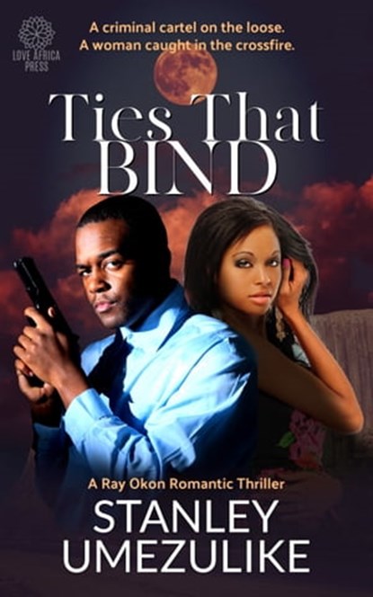 Ties That Bind, Stanley Umezulike - Ebook - 9781005288211