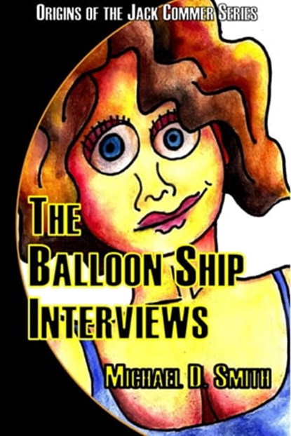 The Balloon Ship Interviews, Michael Smith - Ebook - 9781005290047