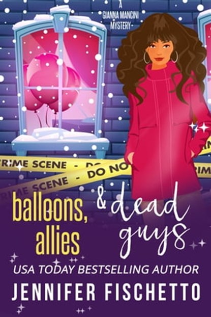 Balloons, Allies & Dead Guys, Jennifer Fischetto - Ebook - 9781005295929