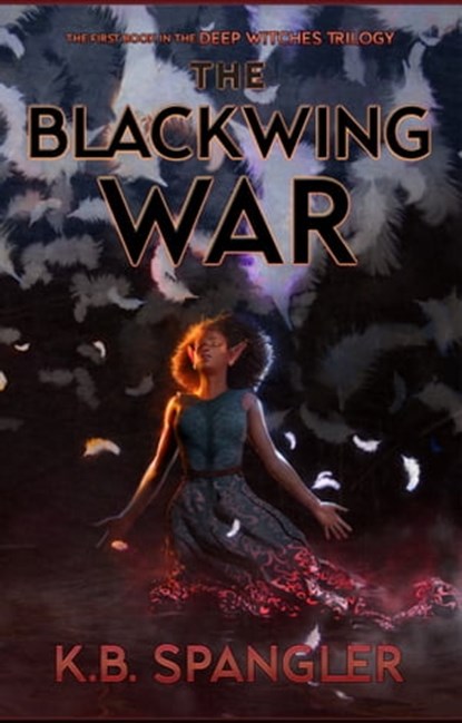 The Blackwing War, K.B. Spangler - Ebook - 9781005307974