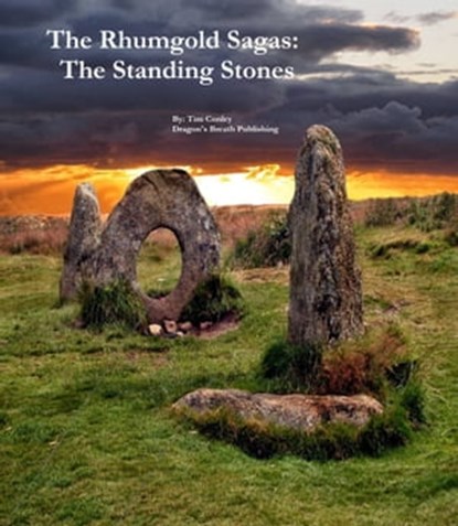 The Rhumgold Sagas: The Standing Stones, Tim Conley - Ebook - 9781005320430