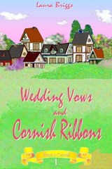 Wedding Vows and Cornish Ribbons - Laura Briggs - 9781005329402