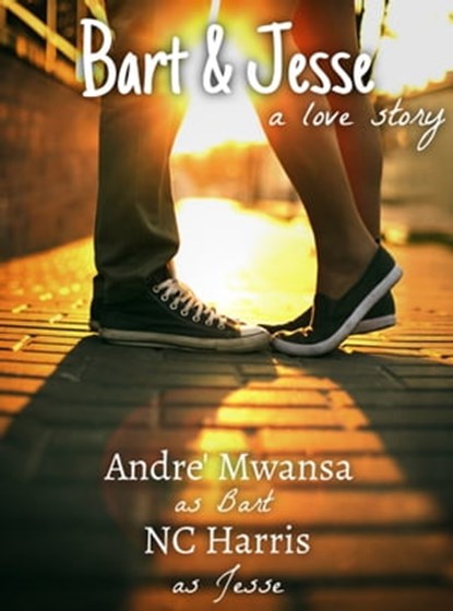 Bart & Jesse - a love story, Andre' Mwansa ; Nicci Harris - Ebook - 9781005331214