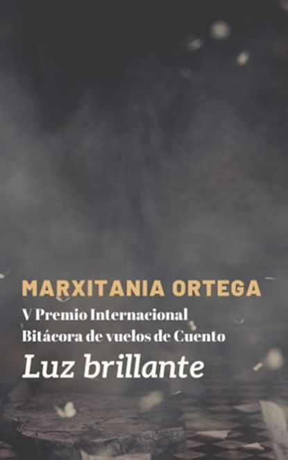 Luz brillante, Marxitania Ortega - Ebook - 9781005332082