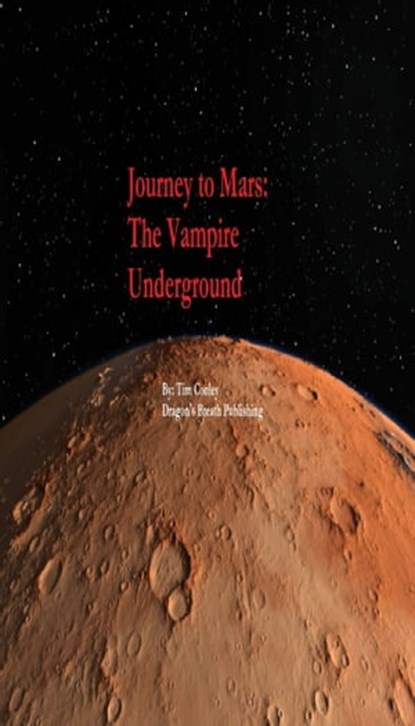 Journey to Mars: The Vampire Underground, Tim Conley - Ebook - 9781005367756