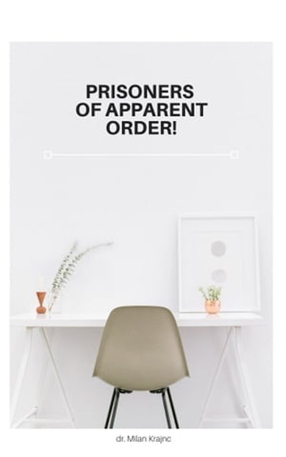 Prisoners of Apparent Order!, Milan Krajnc - Ebook - 9781005370626