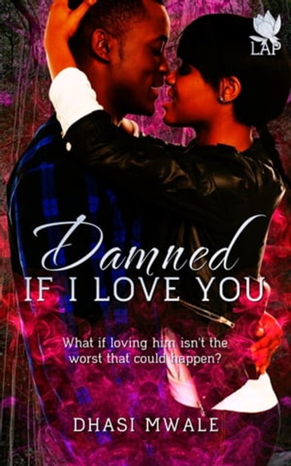 Damned If I Love You, Dhasi Mwale - Ebook - 9781005373344