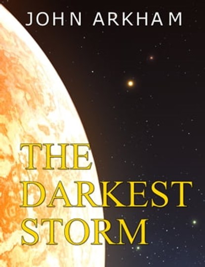 The Darkest Storm, John Arkham - Ebook - 9781005382780