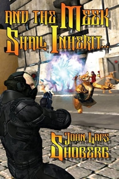 And the Meek Shall Inherit..., John Lars Shoberg - Ebook - 9781005389406