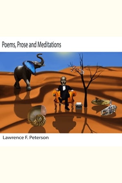 Poems, Prose and Meditations, Lawrence Peterson - Ebook - 9781005390532