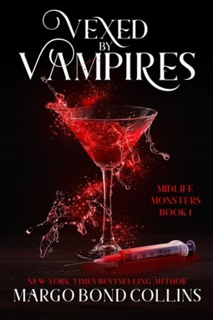 Vexed by Vampires: A Paranormal Women's Fiction Novel, Margo Bond Collins - Ebook - 9781005405175