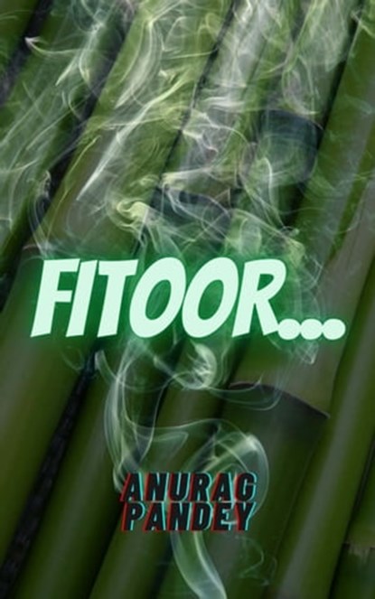 Fitoor, Anurag Pandey - Ebook - 9781005406349