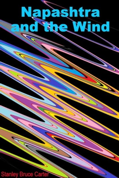 Napashtra and the Wind, Stanley Bruce Carter - Ebook - 9781005424725